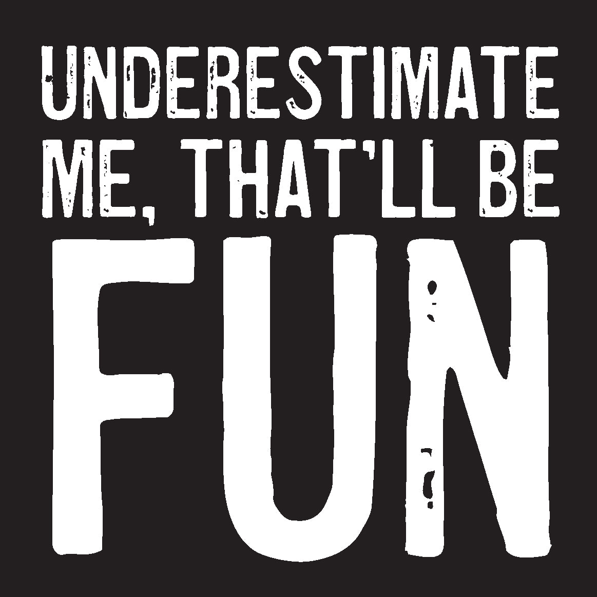 Coasters or Magnets - Underestimate Me