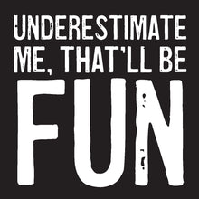 Coasters or Magnets - Underestimate Me