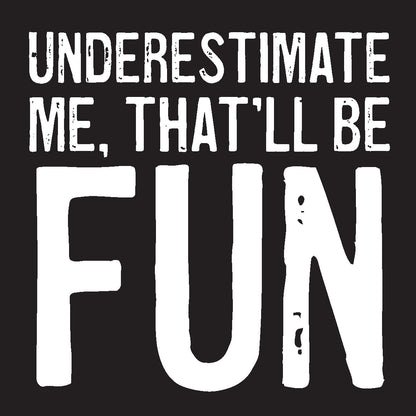 Coasters or Magnets - Underestimate Me