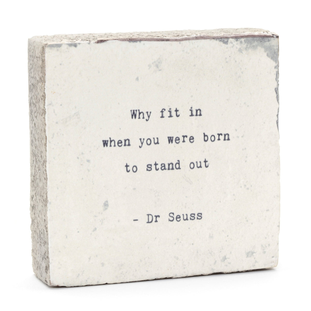 Art Block - Little Gem - Why Fit In (Dr. Seuss)