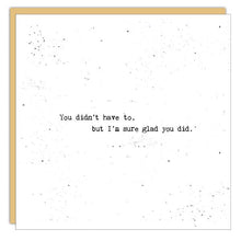 Stationery - Little Gem Card -You Didn't Have To