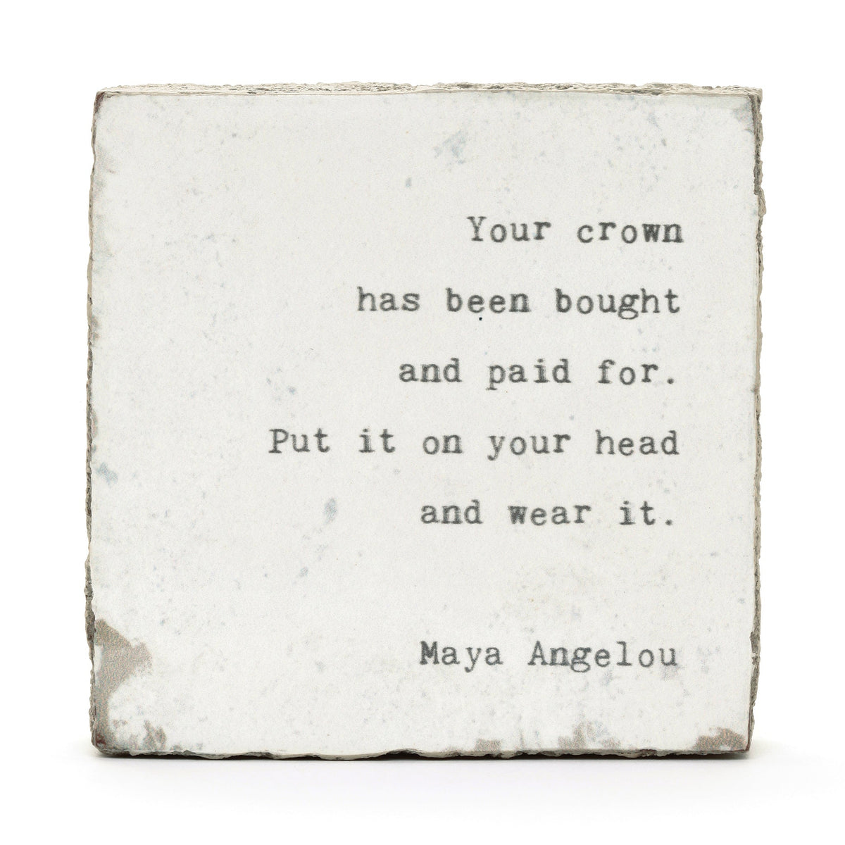 Art Block - Little Gem - Your Crown (Mary Angelou)