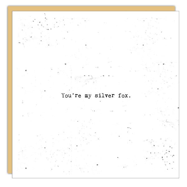 Stationery - Little Gem Card -You're My Silver Fox